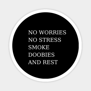 No Worries, Smoke Doobies | Smart Successful Stoner | 420 Friendly | Cannabis Community Magnet